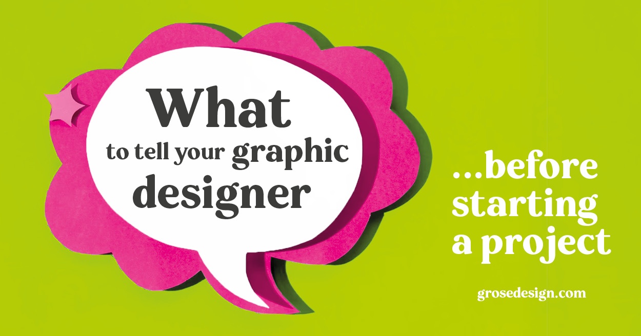 What to tell your graphic designer before starting a project